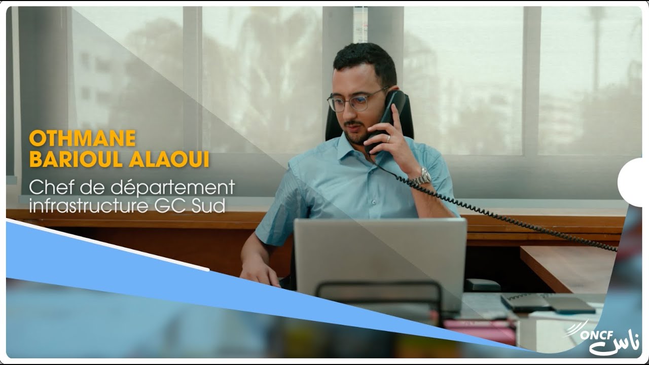 Nass ONCF - Épisode 1 : Othmane BARIOUL ALAOUI