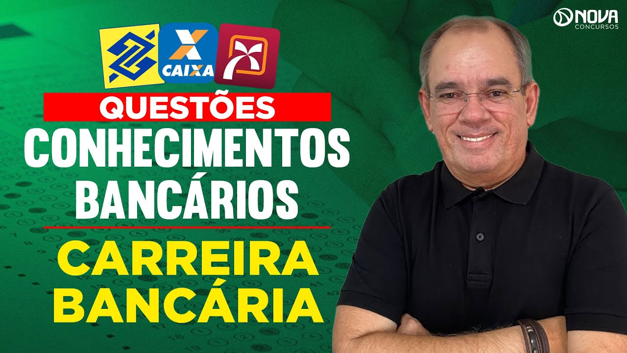 CONHECIMENTOS BANCÁRIOS | CONCURSOS 2026 - BANCO DO BRASIL - CAIXA - BNB