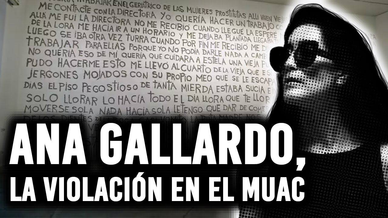 ANA GALLARDO, LA VIOLACIÓN EN EL MUAC