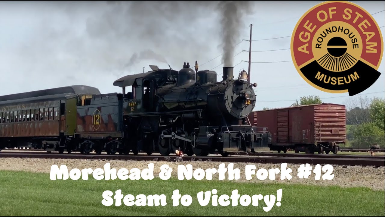 Morehead and North Fork #12 at Age of Steam Roundhouse's Steam to Victory