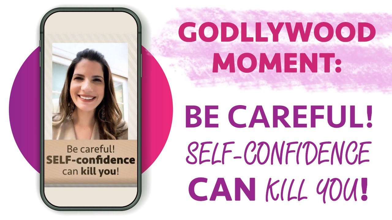 Godllywood Moment: BE CAREFUL! SELF-CONFIDENCE CAN KILL