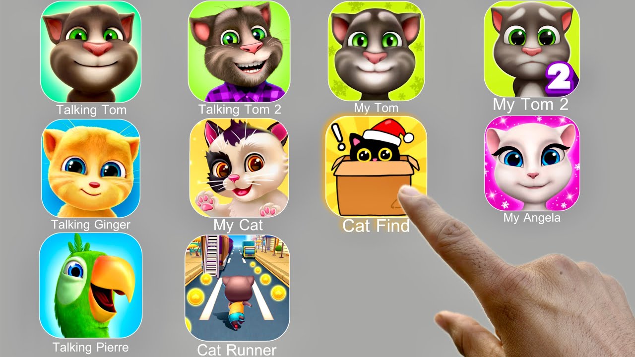 Talking Tom,My Tom,My Tom 2,Talking Ginger,My Cat,Cat Find,My Angela,Talking Pierre,Cat Runner
