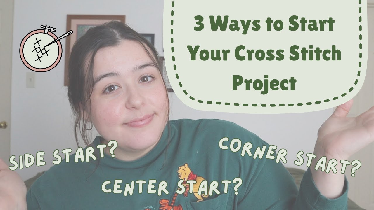 Do I have to start cross stitch in the center?? | 3 ways to start your next project