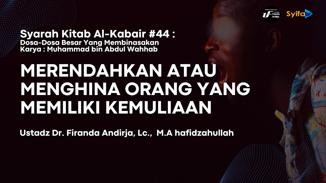 Merendahkan atau Menghina Orang Yang memiliki Kemuliaan | Syarah Kitab Al-Kabair #44