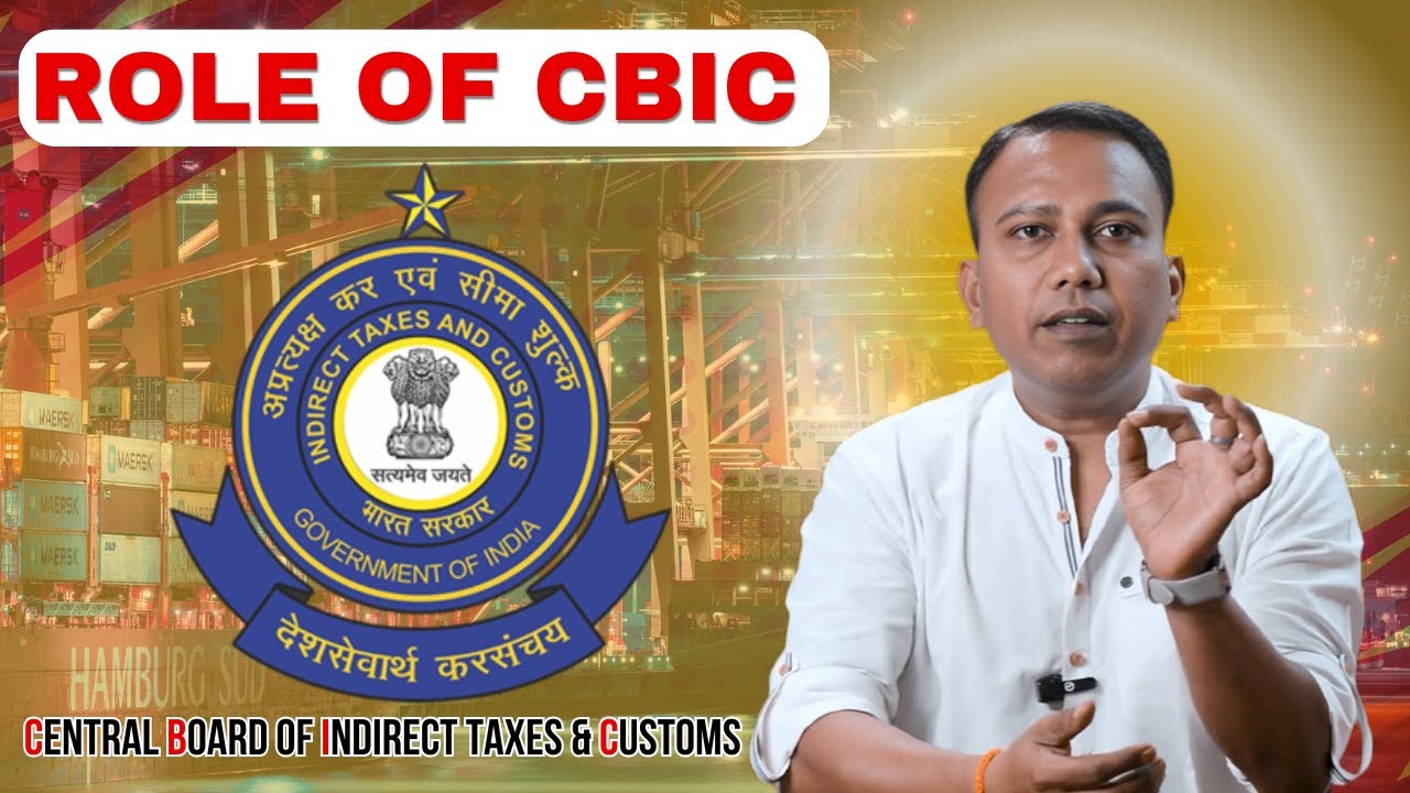 What is the Role of CBIC in Export & Import? 