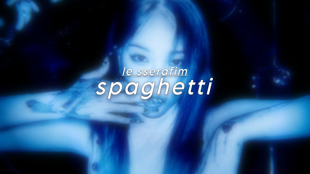 le sserafim — spaghetti (slowed + reverb)