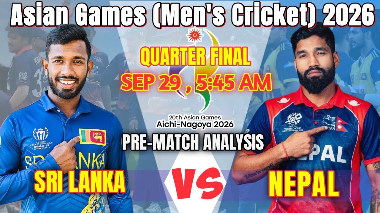 Asian Games 2026 Cricket : Nepal vs Sri Lanka Quarter-Final | Head to Head Result & Match Analysis
