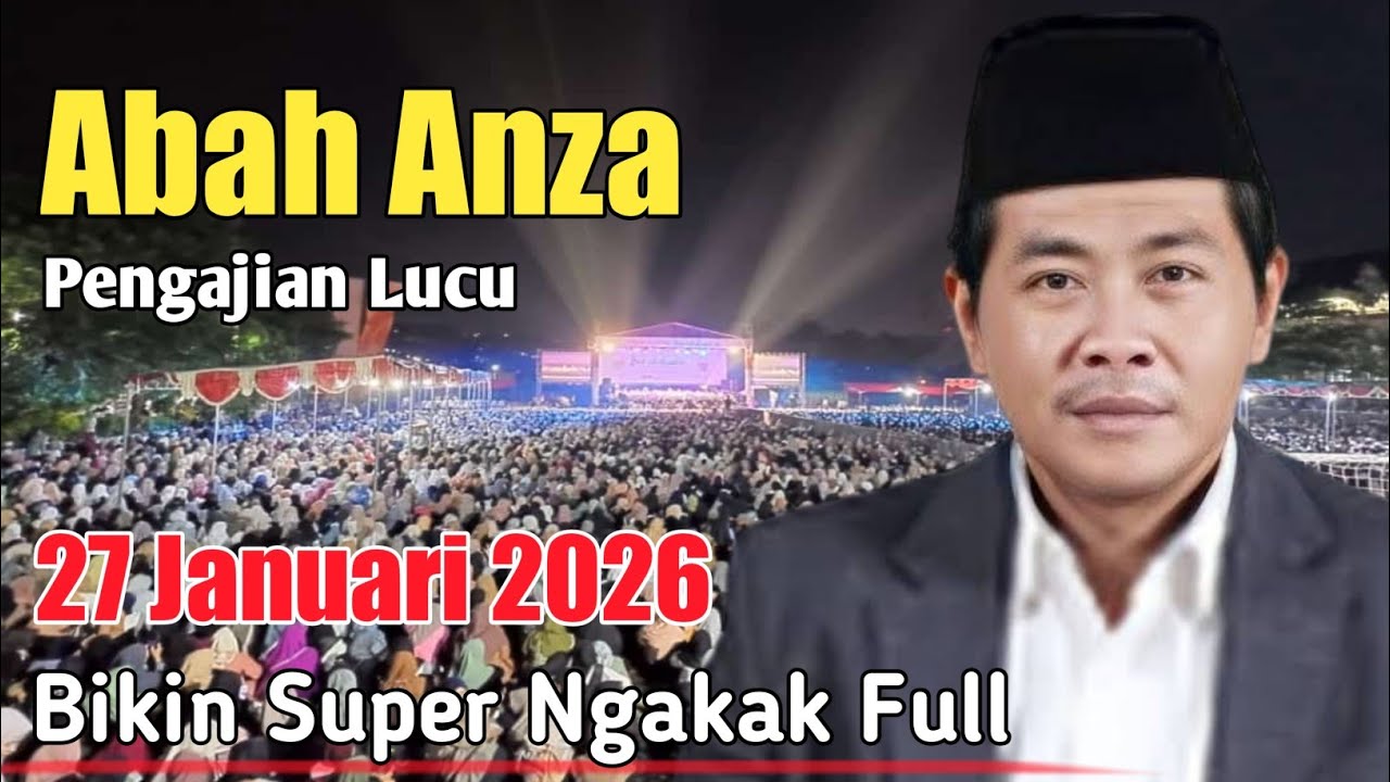 Pengajian Lucu Selasa Siang 27 Januari 2026 Bersama Abah Anza KH Anwar Zahid || Bikin Super Ngakak