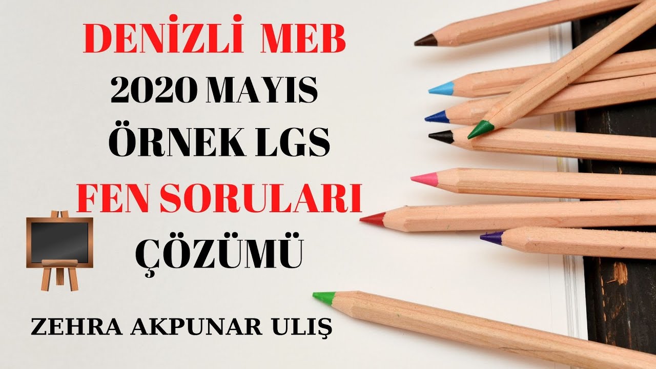 Denizli/MEB Mayıs 2020 LGS Fen Bilimleri Çalışma Soruları Çözümü