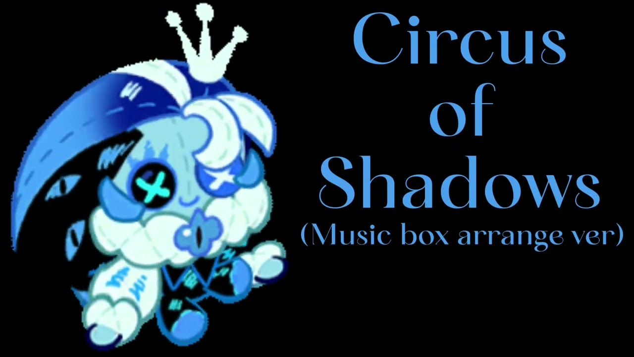 【Cookie run: kingdom OST arrange】Circus of Shadows music box ver.