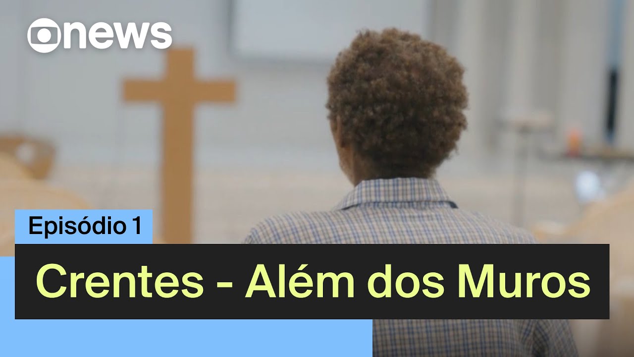 Crentes - Al&eacute;m dos Muros | Epis&oacute;dio 1
