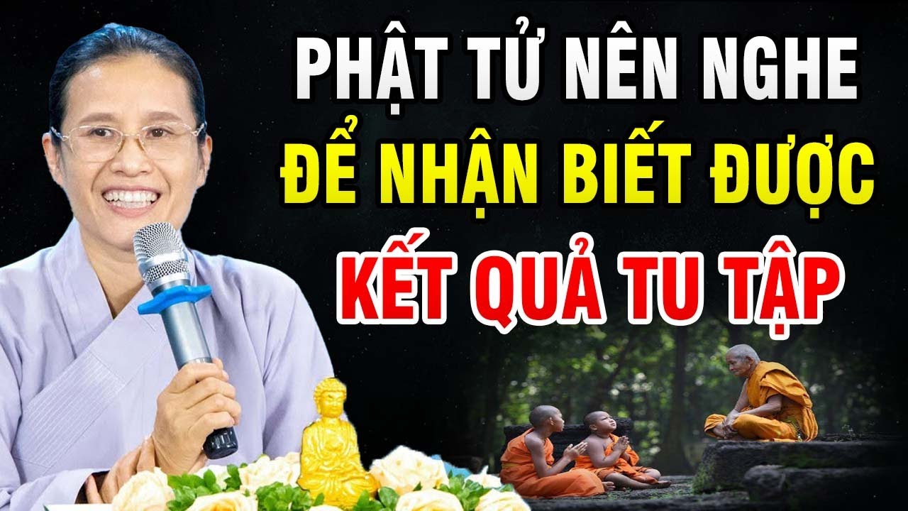 Phật Tử Nên Nghe Để Nhận Biết Được Kết Quả Tu Tập Của Mình - Phạm Thị Yến ( Tâm Chiếu Hoàn Quán )