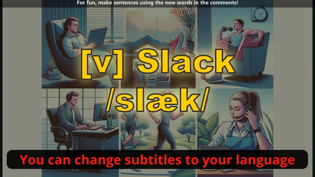 Slack meaning with 5 examples (verb)