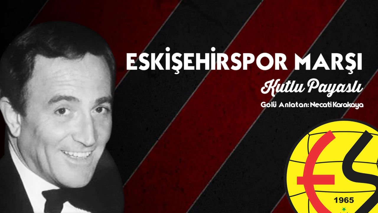 Eskişehirspor Marşı - Kutlu Payaslı