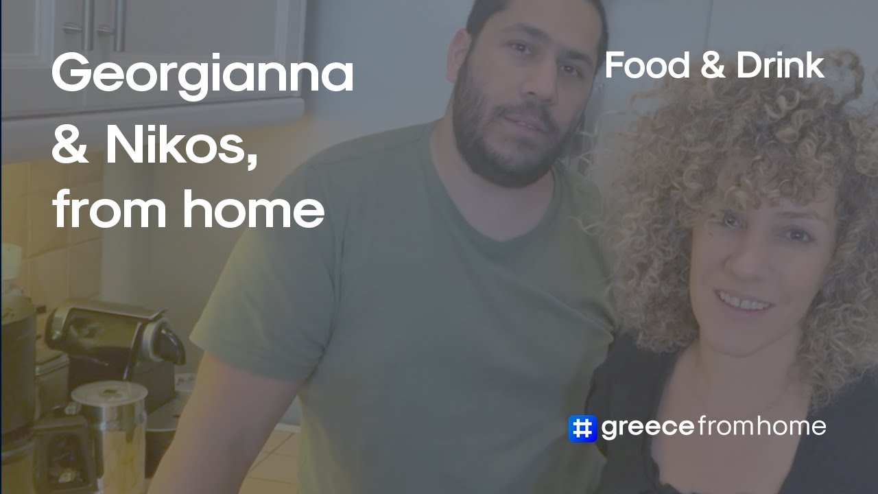 Cooking with Georgianna & Nikos from home #greecefromhome!