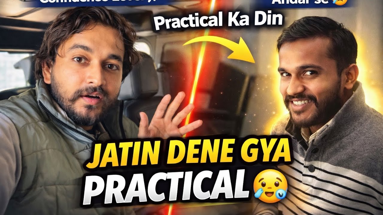 Jatin practical dene gya 😅🥲 #viral 