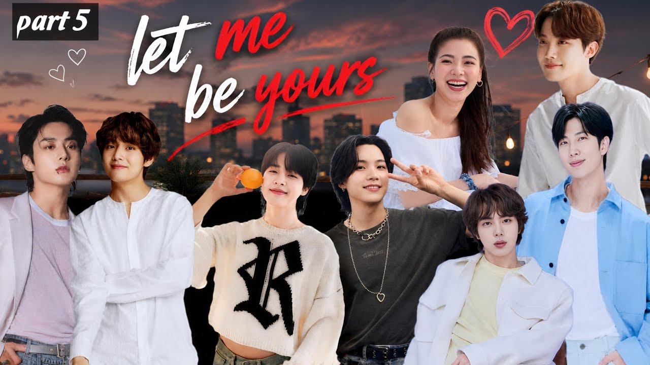 Let Me Be ❤️ Yours | Part 5 | Taekook, Namjin, Yoonmin & J-Hope FF