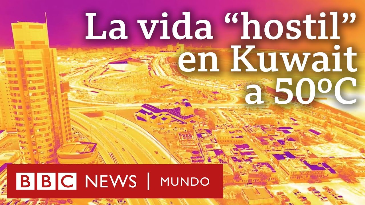 Kuwait: el país que el calor puede volver inhabitable
