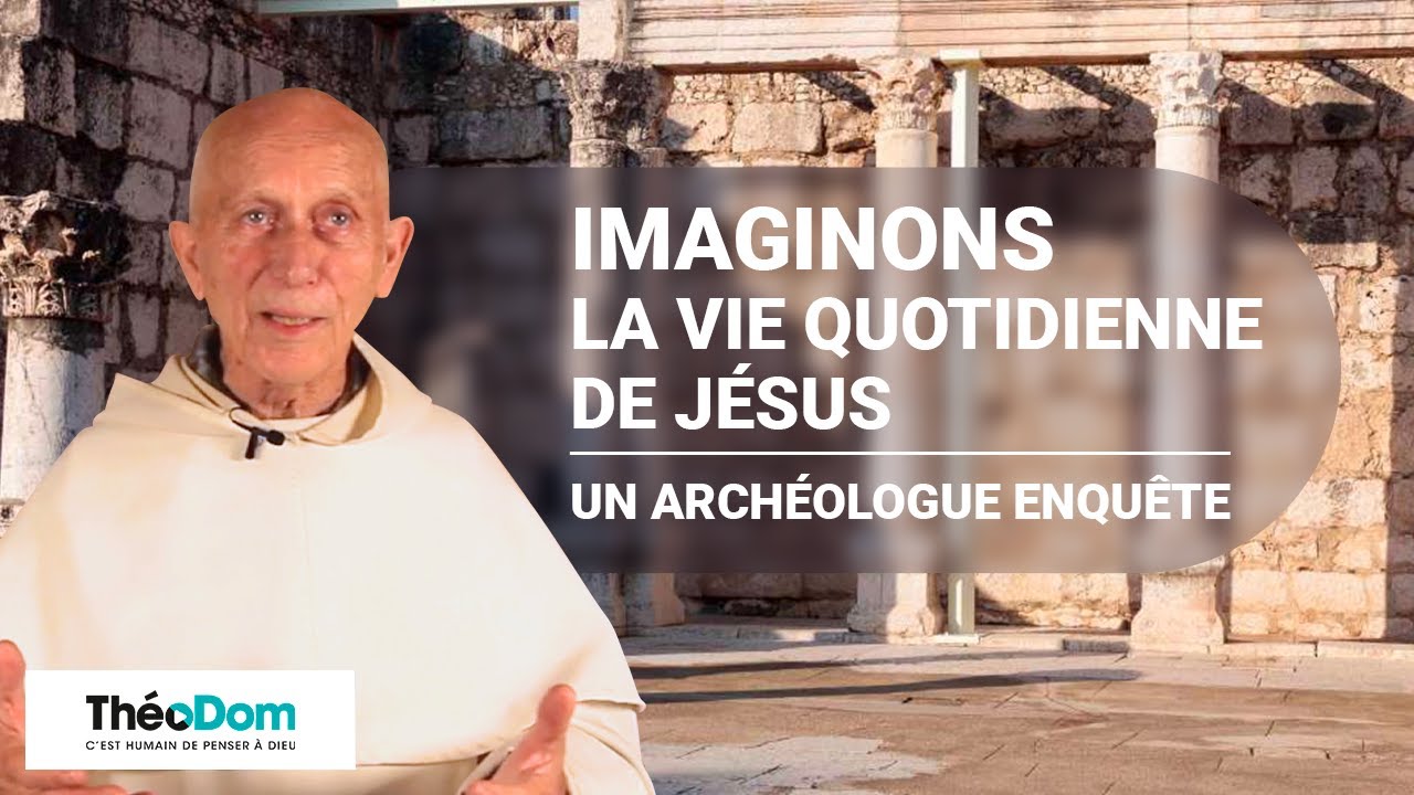 La vie quotidienne de Jésus : un archéologue enquête