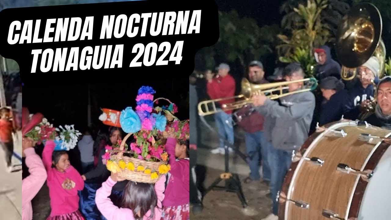 CALENDA NOCTURNA EN SANTA MARIA TONAGUIA 2024