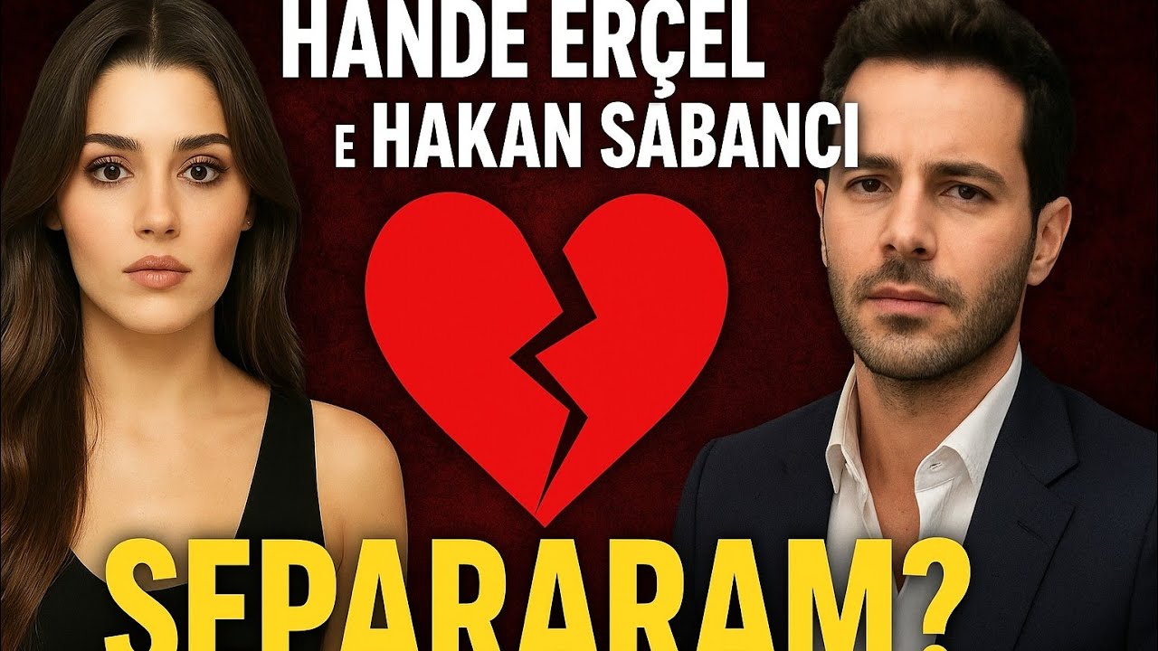 Hande Erçel e Hakan Sabancı Terminaram: Quem Deu o Primeiro Passo? 😮