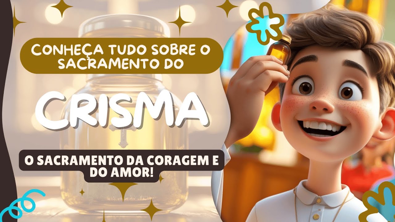 O Sacramento da Coragem – O que é o Crisma? 🕊️🧡 | Coração de Criança