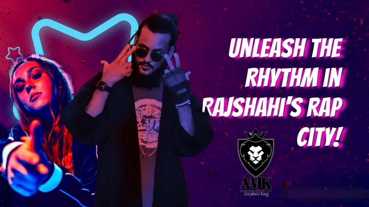 রাজশাহী RAP  - Rajshahi Song-AMK PRODUCTION RAP
