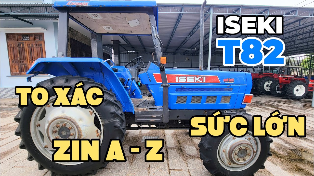 ISEKI T82 (số cơ, ben cơ, động cơ 4 m&aacute;y) CHẤT LƯỢNG KHỎI PHẢI B&Agrave;N! M&aacute;y C&agrave;y Đức Đạt. ĐT 0986.782.167