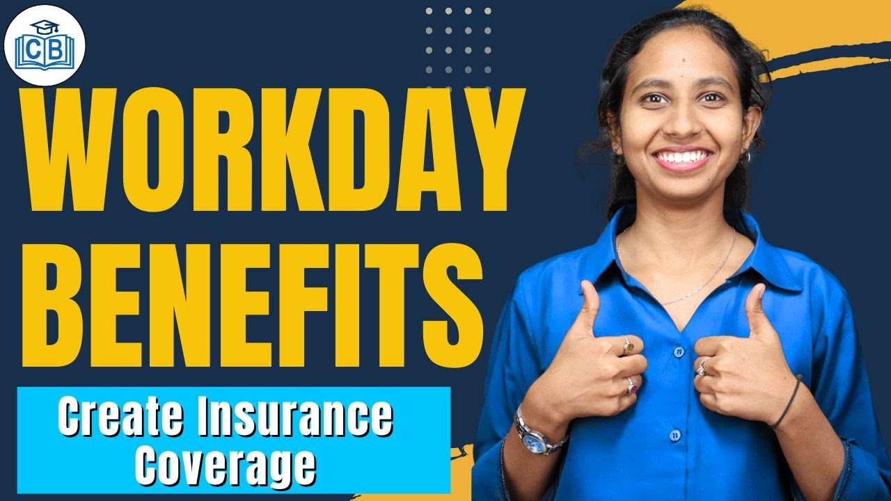 Create Insurance Coverage in Workday Benefits | Workday Benefits Online Classes | CyberBrainer