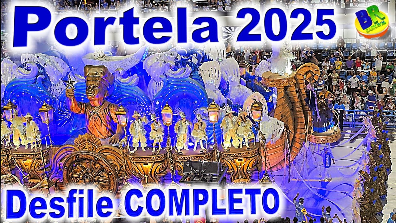 PORTELA 2025 Desfile COMPLETO 4K - Desfile das Escolas de Samba 2025 RJ Grupo Especial