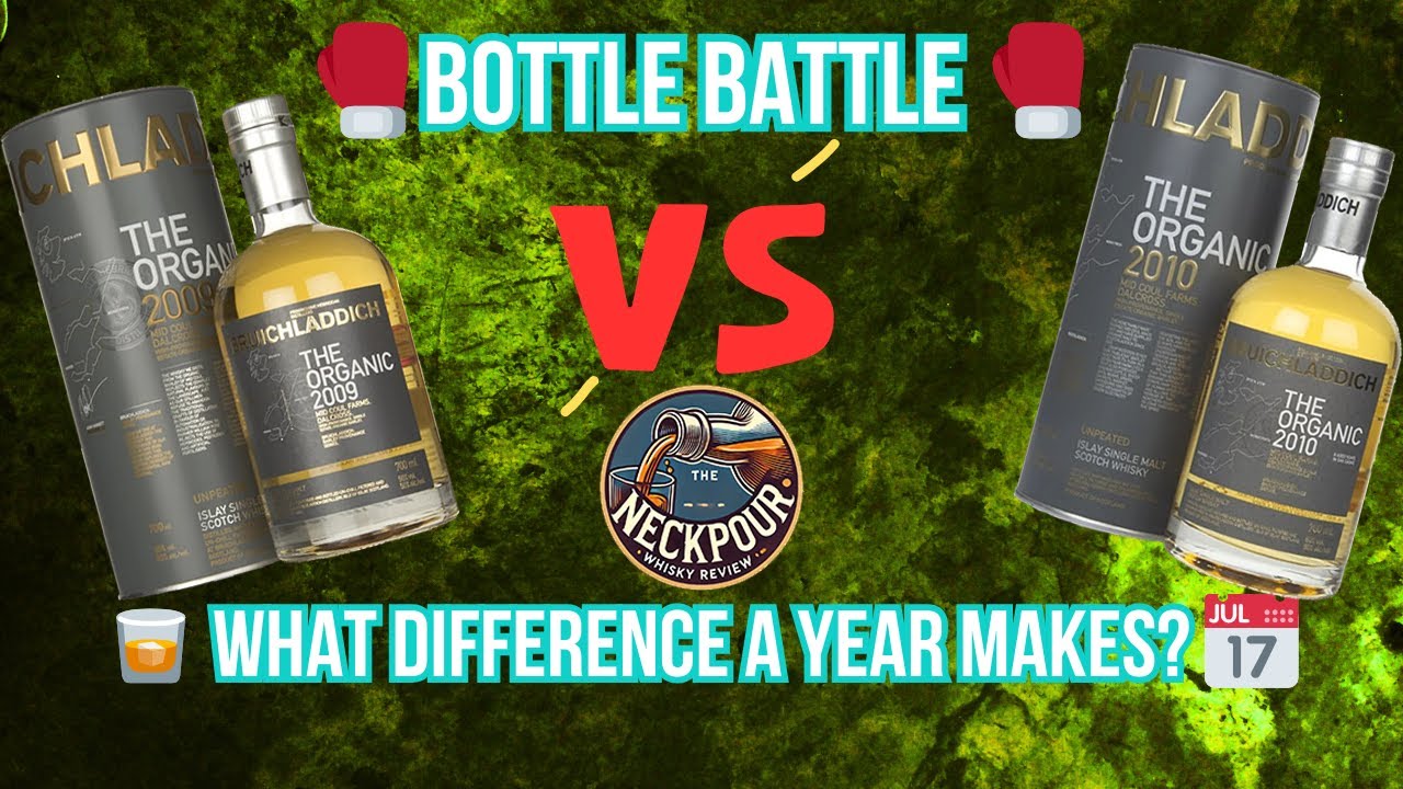 Bottle Battle 🥊 | What Difference a Year Makes? | Bruichladdich The Organic 09 vs 10 | The Neckpour