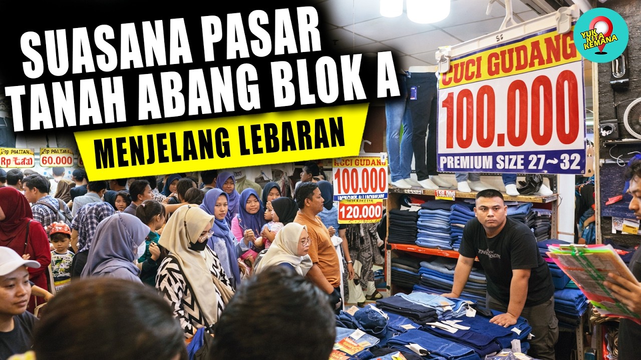 EXPLORE PASAR TANAH ABANG BLOK A | MENJELANG LEBARAN