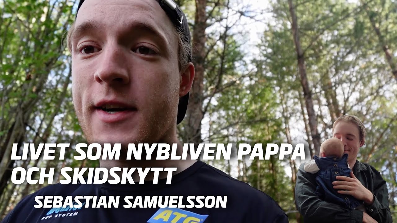 Livet som pappa - Sebastian Samuelsson - Mitt liv som skidskytt