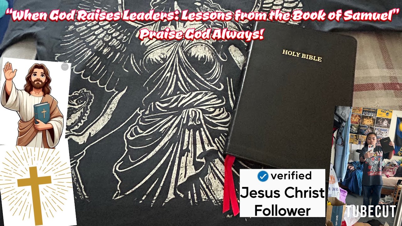 Part 5. “When God Raises Leaders: Lessons from the Book of Samuel”Praise God Always! 