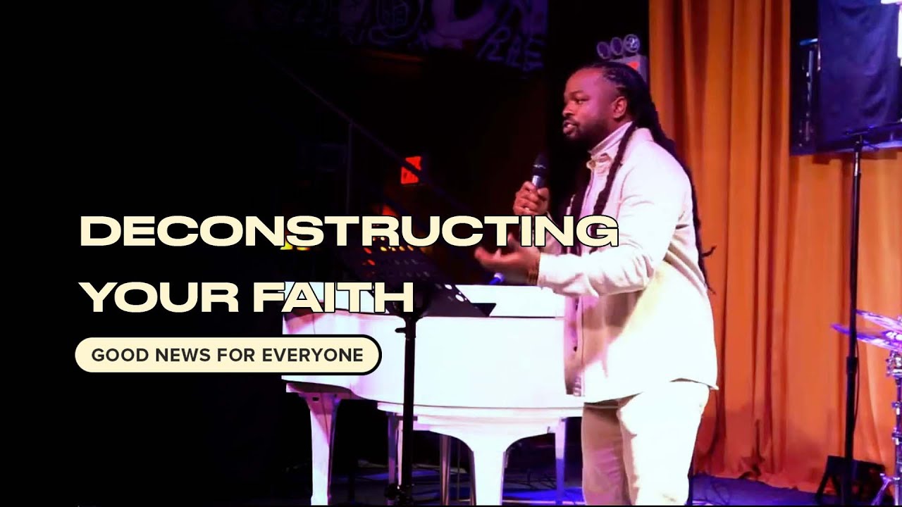 Deconstructing Your Faith | Good News For Everyone | Pastor Rasool Berry
