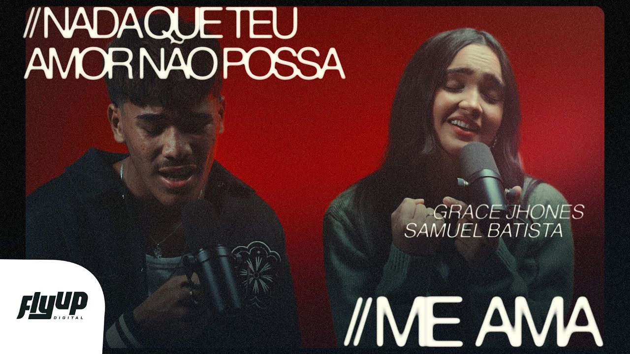 Grace Jhones & Samuel Batista - Nada Que O Teu Amor N&atilde;o Possa (cover Ao Vivo)