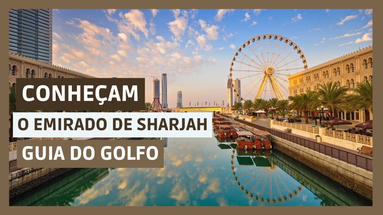 Sharjah - A Capital Cutural dos Emirados Árabes Unidos (#GuiadoGolfo)