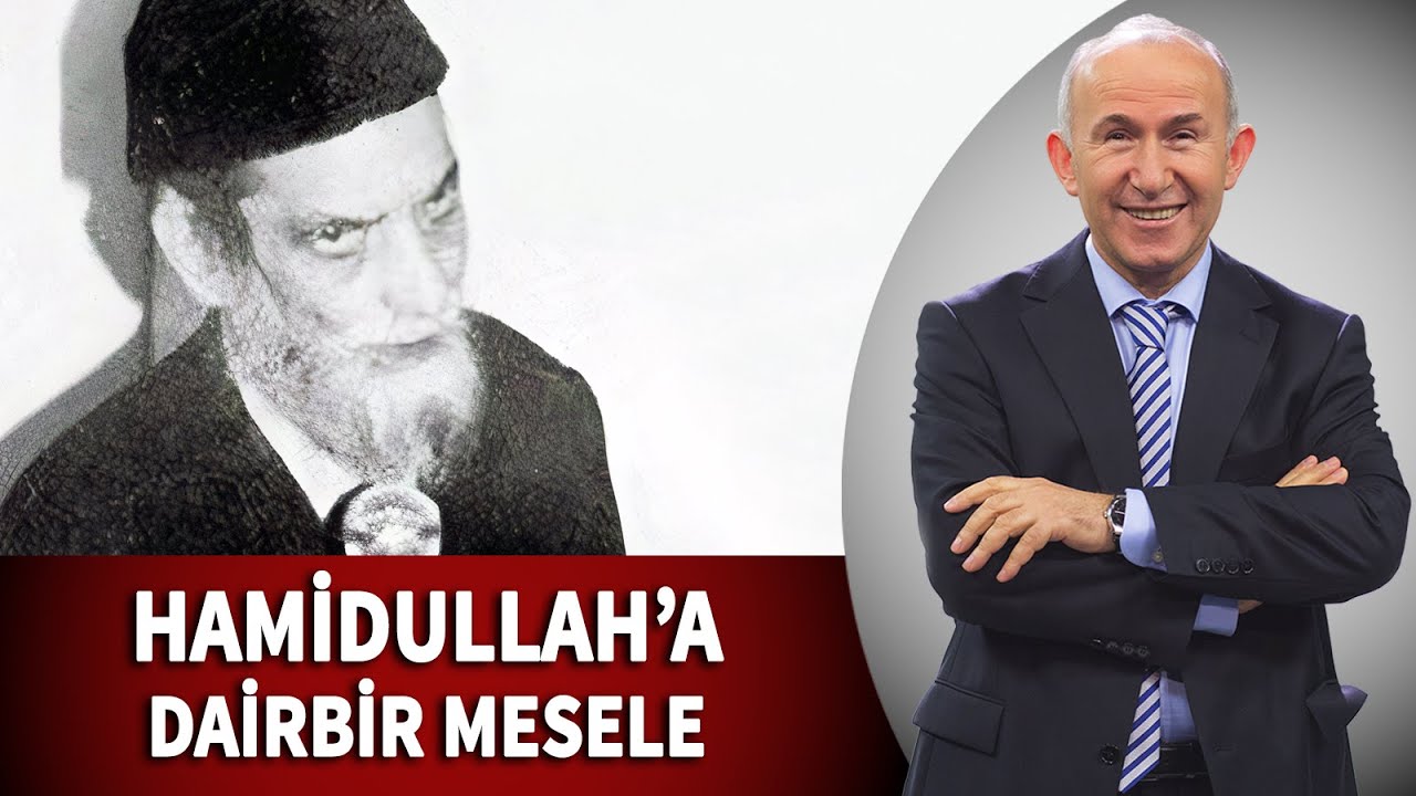 HAMİDULLAH'A DAİR BİR MESELE - AHMET ŞİMŞİRGİL