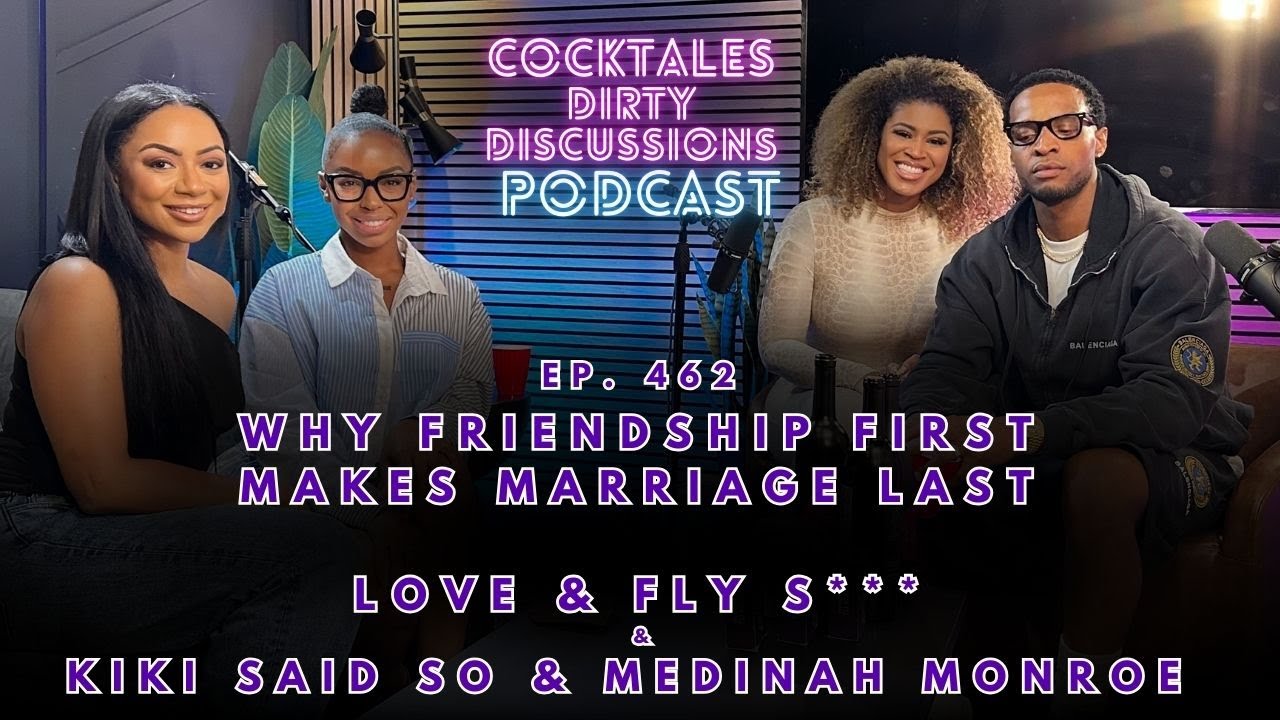 Why Friendship First Makes Marriage Last with Love & Fly Sht Podcast