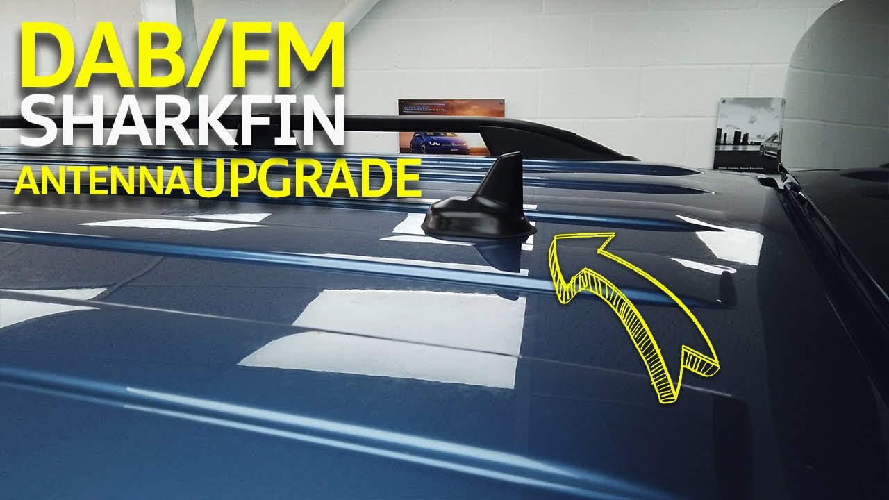DAB / FM Sharkfin Antenna Upgrade