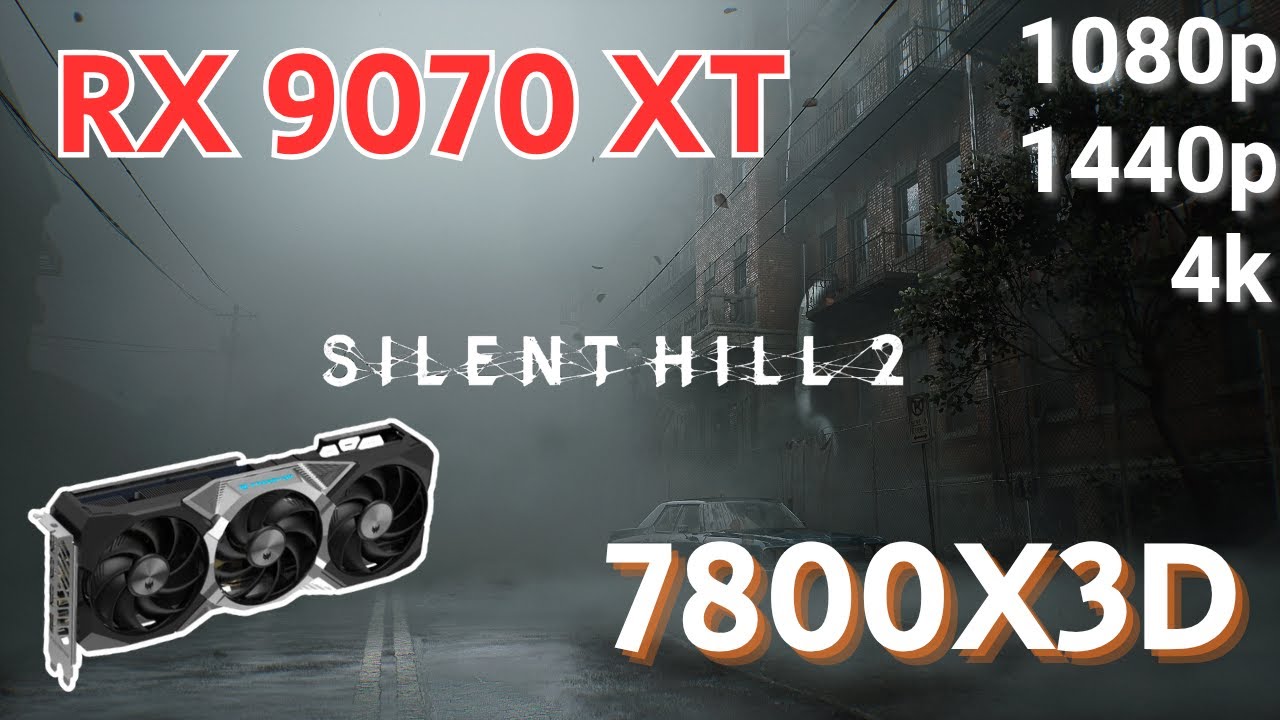 RX 9070 XT, 7800X3D, SILENT HILL 2(2024) Max Settings Benchmark, 1080p, 1440p, 4k, Native