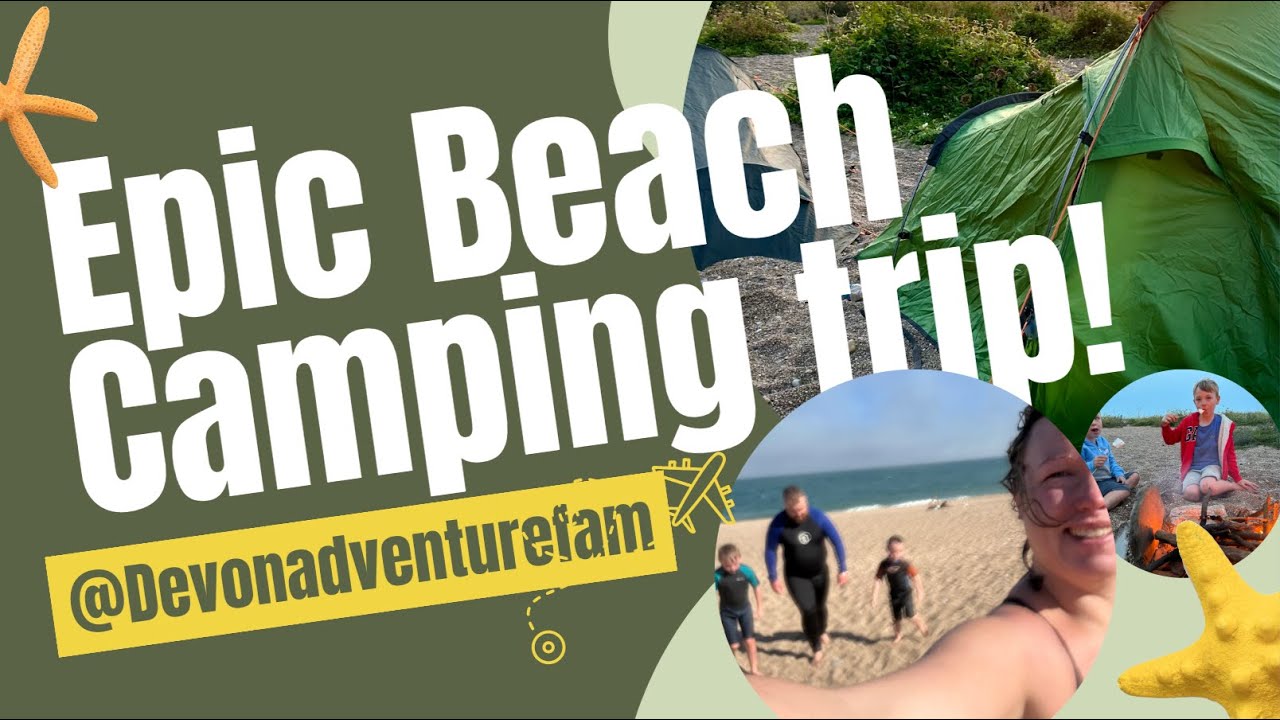 Beach Camping: The Ultimate Family Adventure!