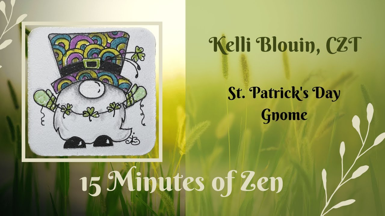 15 Minutes of Zen! Beginner Zentangle©️ method! St. Patrick's gnome!
