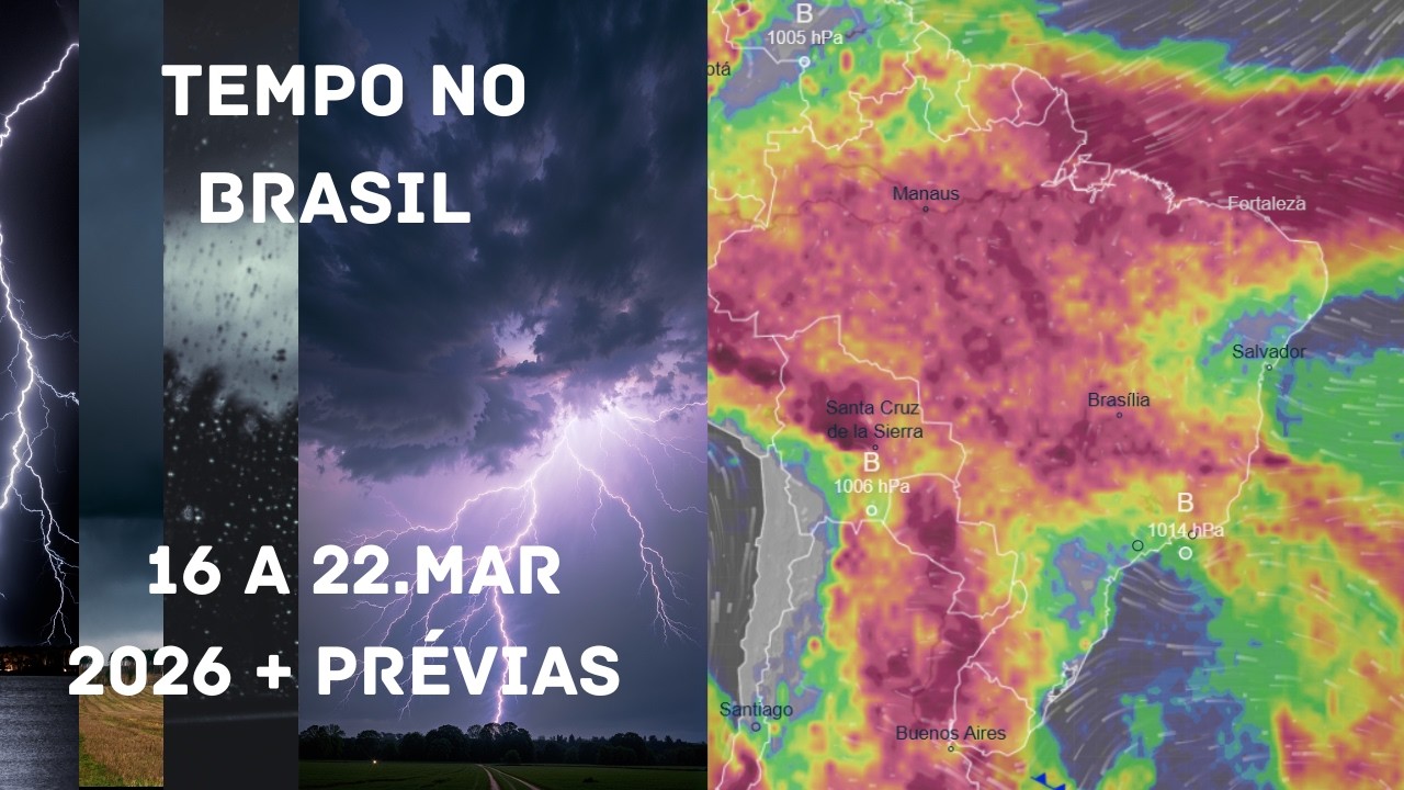 Tempo no Brasil (16 a 22.mar.2026): ZCIT favorece chuvas no norte do NE e em parte do N
