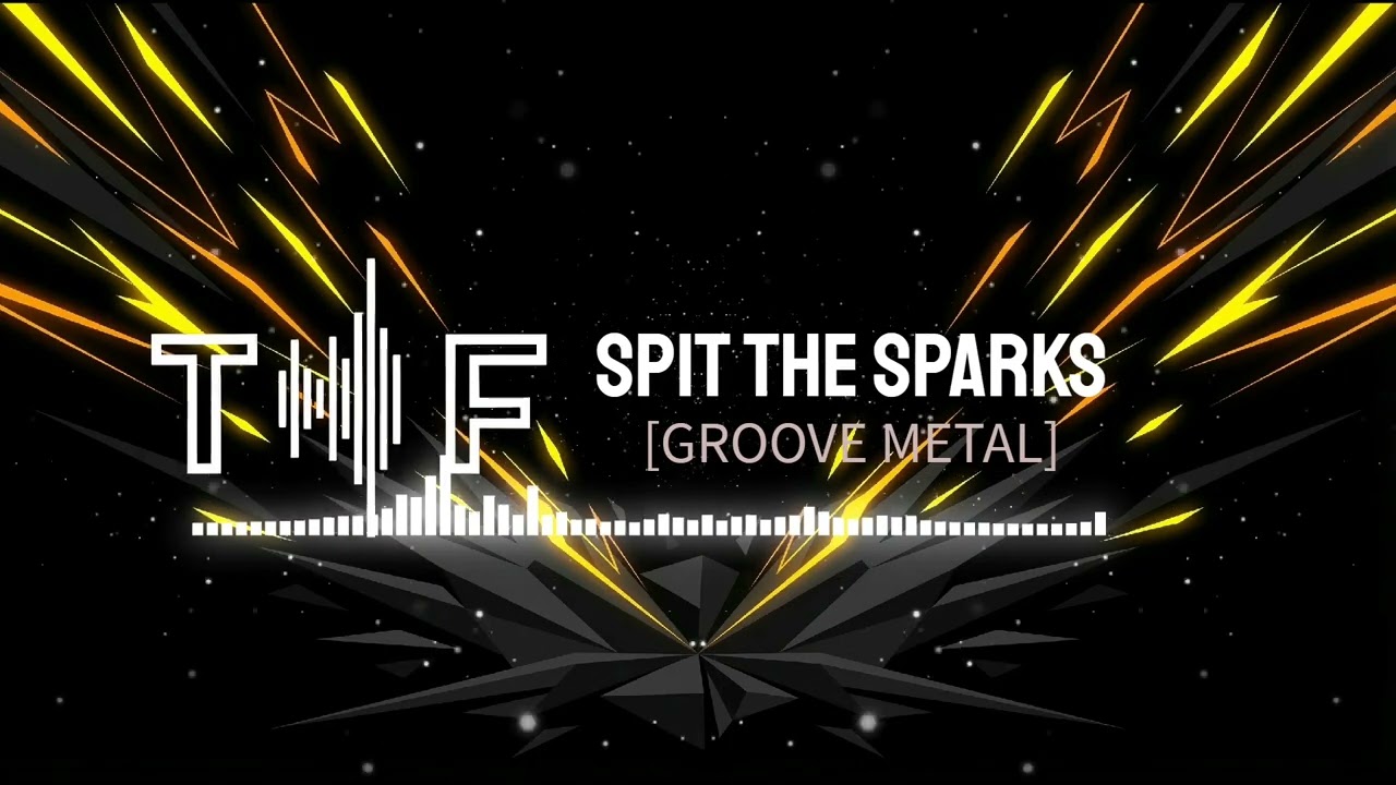 [GROOVE METAL] - Spit The Sparks (Titan Frequency)
