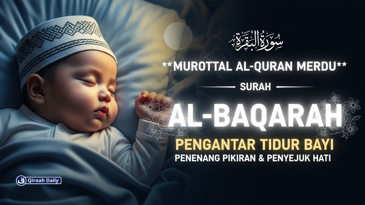 MUROTTAL PENGANTAR TIDUR | SURAH AL-BAQARAH MERDU UNTUK PENGANTAR TIDUR PENYEJUK HATI @qiroahdaily