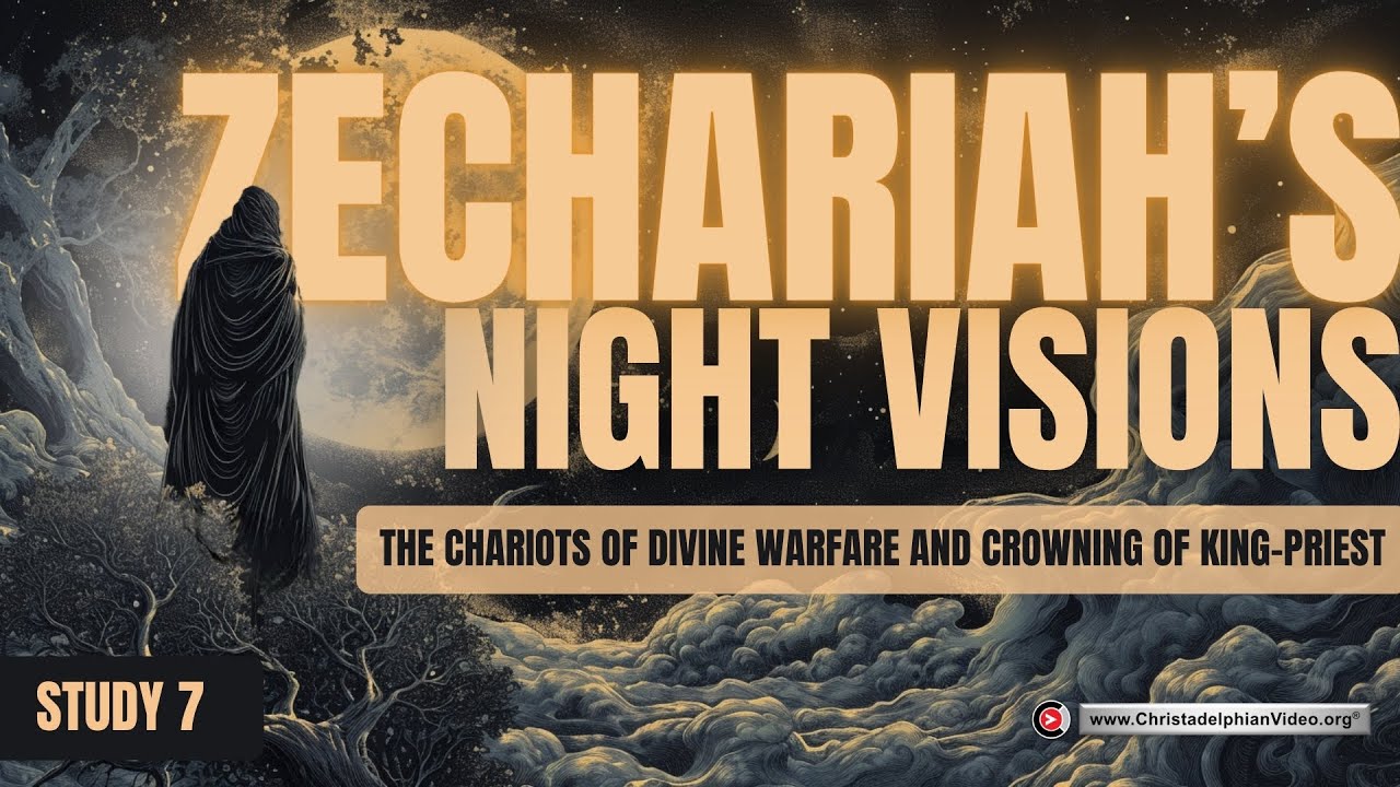 Zechariah's Night Visions #7 The chariots of divine warfare and crowning of king-priest(Cpt 6)