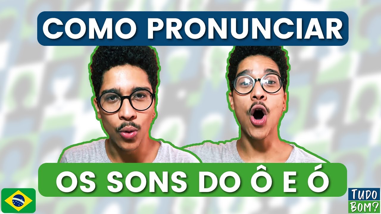Como PRONUNCIAR os sons do O em Português | Tudo Bom? Português Para Estrangeiros