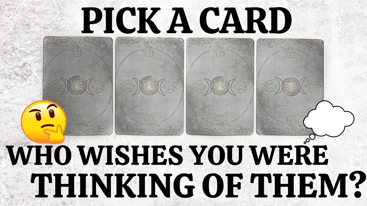 PICK A CARD 🔮 Who Would Want You To Be Thinking About Them? 💭