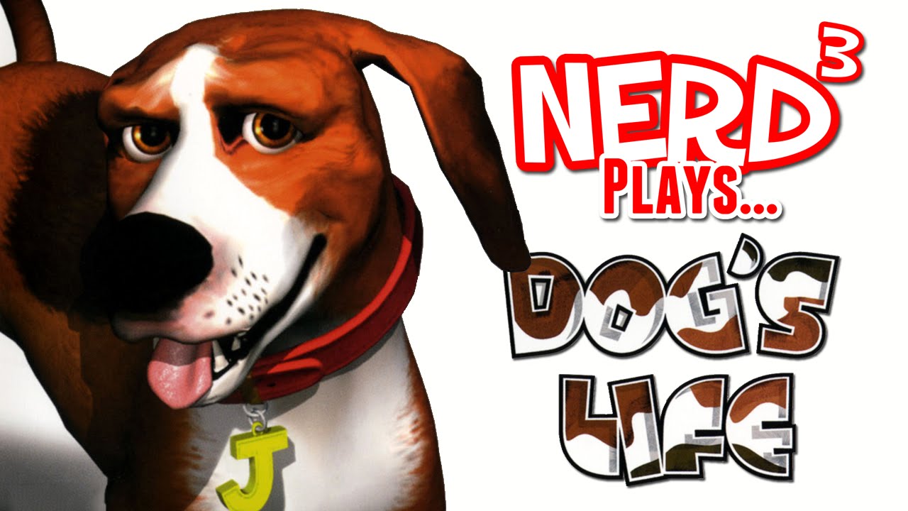 Nerd³ Plays... Dog's Life